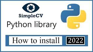 How to Install SimpleCV library on Python Windows 10 | Computer Vision Application | 2022