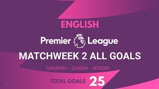 ENGLISH PREMIER LEAGUE - MATCHWEEK 2 ALL 25 GOALS - 2021/22 SEASON