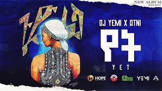 DJ Yemi X ATNI - Yet | የት - New Ethiopian Music 2021 (Official Audio)