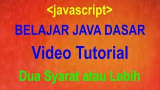 Tutorial Dua Syarat atau Lebih (part 22) - BELAJAR JAVASCRIPT DASAR UNTUK PEMULA