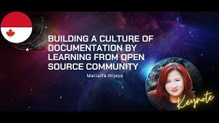 Mariatta Wijaya - Building a Culture of Documentation by Learning from Open Source Community