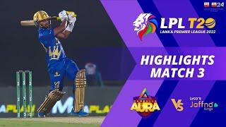 Dambulla Aura vs Jaffna Kings | Full Match Highlights | LPL 2022 | Match 03