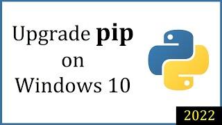 How to Upgrade pip on Windows 10 (2022) | Command to upgrade pip