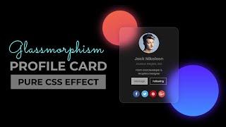 How to Create User Profile Card using HTML & CSS | Glassmorphism Effect