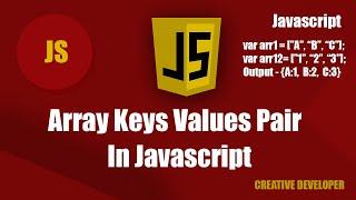 Array Keys And Values Pair In Javascript || Javascript Tutorial || Javascript Course || Javascript