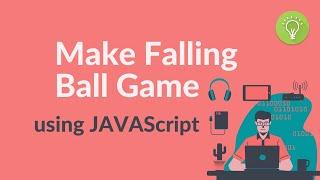 Make Falling Ball Game using JAVAScript | FREE Workshop