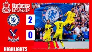 Chelsea vs Crystal Palace Highlights 2-0 | FA Cup Emirates 2022 Semi Finals