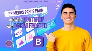 PRIMEROS PASOS PARA INICIAR EN BOOTSRAP PARA DISEÑO FRONTED