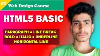 HTML 5 Tutorial for beginners | Free Web Design Course | Paragraphs, bold, italic, under line tags.