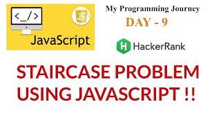 Staircase | Hackerrank | Javascript tutorial | My programming journey Day-9