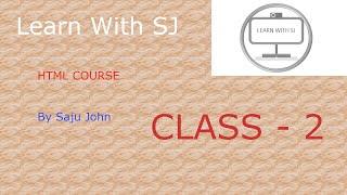 Learn With SJ | HTML Course | By Saju John | Class-2 |