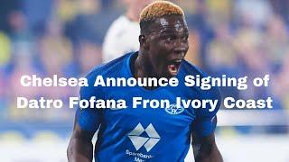 Chelsea announce signing of Datro Fofana from Ivory Coast