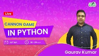 Cannon Game in Python | Gaurav Kumar Jain  | GeeksforGeeks School