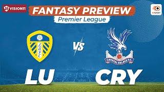 LU vs CRY Fantasy Prediction: Premier League | Leeds vs Crystal Palace Match Preview