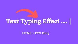 Text Typing Effect using html and css only #html #css #text #typing #effects