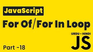 JavaScript For Of/For In Loop | Lesson 18 | JavaScript Tutorial Beginning to Advance in Hindi/Urdu