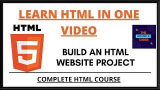 HTML Tutorial For Beginners | Complete HTML in One Video | HTML Project