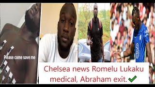 Chelsea news Romelu Lukaku medical, Abraham exit.✔