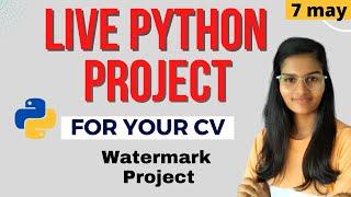 Live Python Project for your CV | Python projects step by step for resume | Watermark python project