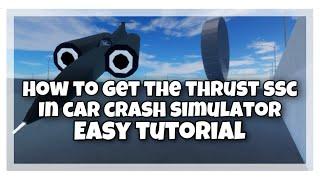 How to get Thrust SSC in Car Crash Simulator |Tutorial, Fast and Easy