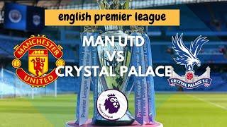 Manchester United vs Crystal Palace | English Premier League | Live Stream | Old Trafford ????