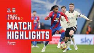 Crystal Palace 1-3 Liverpool | Match Highlights