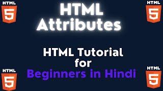 What is HTML Attributes | HTML tutorial for Beginners in Hindi 2022 How to using Attributes in HTML