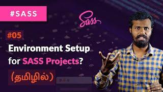 #05 - SASS Environment Setup - (தமிழில்) (Tamil) | SASS Tutorial