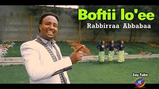 Rabbirraa Abbabaa - Boftii lo'ee - New Ethiopian Oromo music - 2021 (official video)