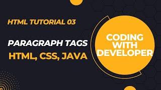 Html Tutorial 03 - Use of Paragraph Tags in Html 5 - Web development by coding with developer