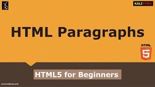 HTML Paragraph | Line Breaks | Tags | Syntax | HTML5 Tutorial for Beginners | Kaliyona | In Kannada