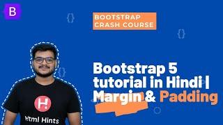 Bootstrap 5 tutorial in Hindi | Margin And Padding