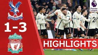 Crystal Palace vs Liverpool 1-3 Highlights | Premier League - 2021/2022