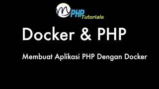 Tutorial Docker & PHP: Membuat Aplikasi PHP Dengan Docker