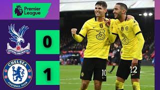 Crystal Palace vs Chelsea 0-1 | Premier League Highlights 2021/22