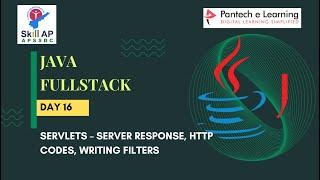 Day - 16    Servlets – Server Response, Http Codes, Writing Filters