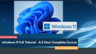 Windows 11 Full Tutorial - A 2 Hour Course to Learn and Master Windows 11