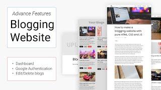 Advance Features - How to create a working blogging website with pure HTML, CSS and JS in 2021.