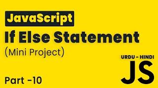 JavaScript If Else Mini Project | Lesson 10 | JavaScript Tutorial Beginning to Advance in Hindi/Urdu