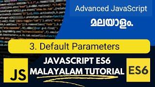 Default Parameters | JavaScript ES6 | Advanced JavaScript Malayalam Tutorial | Part-3