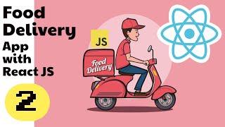 Master React JS  by building a brand new Food Delivery App from scratch  | Tutorial #2