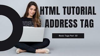 HTML Tutorial: Address Tag  | HTML Tutorials For Beginners In Telugu - 2022 | MK Mentor-Coding