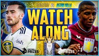 LEEDS UNITED V ASTON VILLA | PREMIER LEAGUE | LIVE STREAM WATCH ALONG