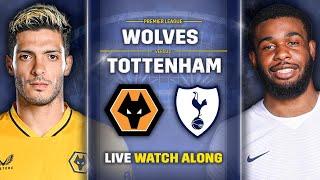 Wolves Vs Tottenham • Premier League [LIVE WATCH ALONG]