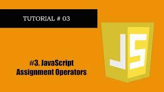 JavaScript  Assignment Operators | JavaScript Tutorial |#3 #css #js  #html5