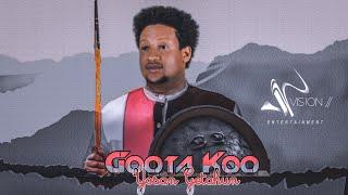 Yosan Getahun-Goota Koo-New Ethiopian oromo Music 2022