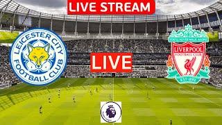 Leicester City vs Liverpool Live Stream Premier League EPL Football Match Today Watch FC Streaming