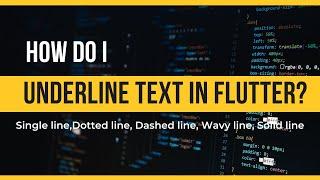 How To Underline Text In Flutter: A Flutter Beginner Tutorial