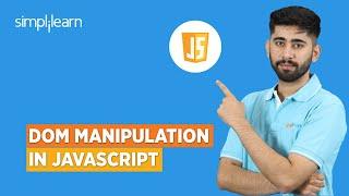 DOM Manipulation in Javascript | What is DOM Manipulation? | Javascript for Beginners | Simplilearn