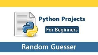 Python projects for beginners - برمجة مشاريع بايثون | Random Guesser